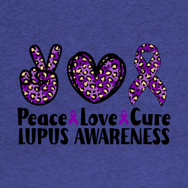 Peace Love Cure Lupus Awareness by Geek-Down-Apparel